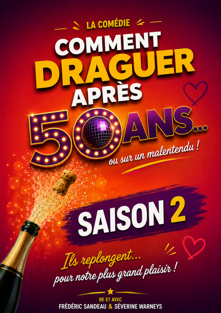 Affiche du spectacle Comment draguer après 50 ans – Saison 2 à la Comédie de la Roseraie