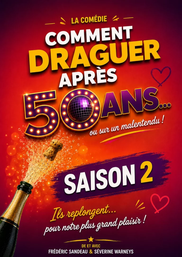Affiche du spectacle Comment draguer après 50 ans – Saison 2 à la Comédie de la Roseraie