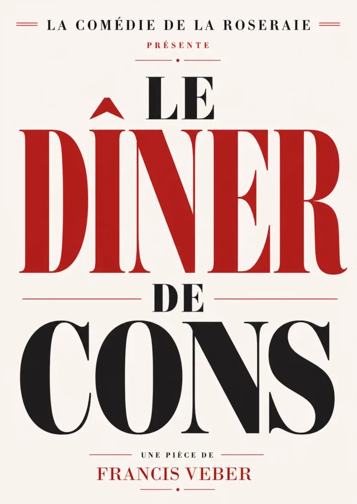 Affiche du spectacle Le Dîner de cons à la Comédie de la Roseraie