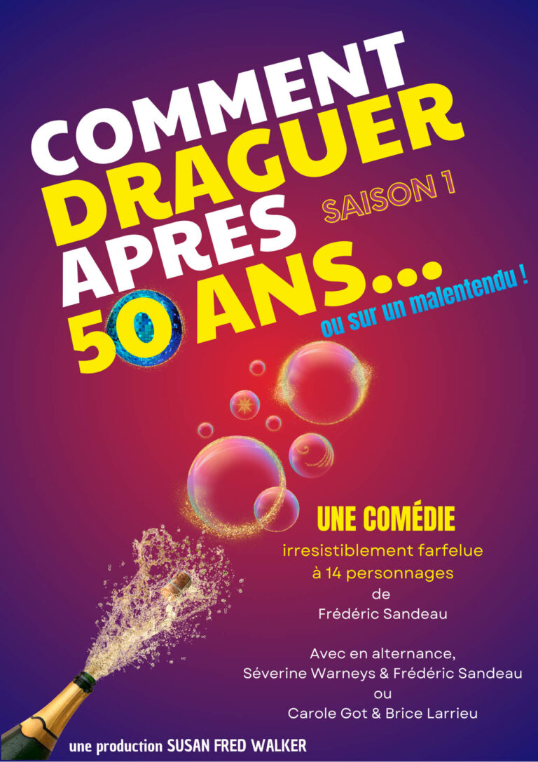 Affiche du spectacle Comment draguer après 50 ans – Saison 1 à la Comédie de la Roseraie