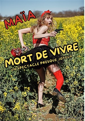 Affiche du spectacle Maïa dans « Mort de vivre » à la Comédie de la Roseraie