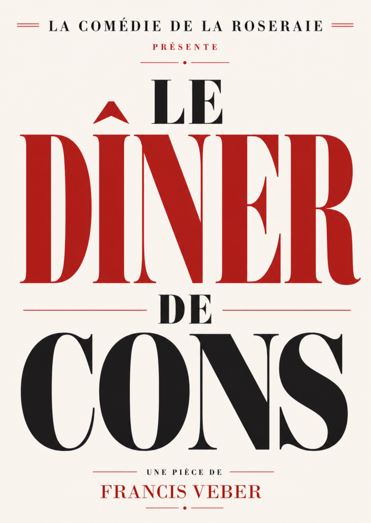 Affiche du spectacle Le Dîner de cons 1 à la Comédie de la Roseraie