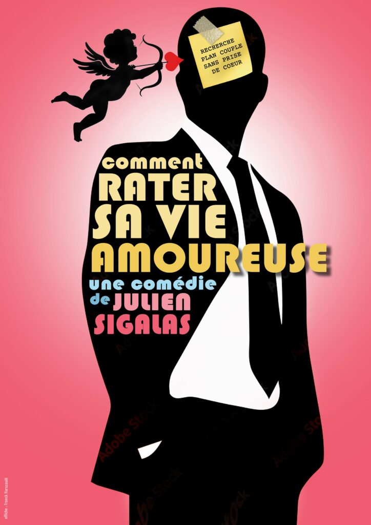 Affiche du spectacle Comment rater sa vie amoureuse ? à la Comédie de la Roseraie